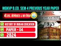 MGKVP BED SEM 4 PREVIOUS YEAR 2024 | MGKVP B.ED. SEM 4 PAPER 4 HISTORY OF INDIAN EDUCATION PYQ 2024
