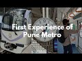 Pune Maha Metro invited us for the first experience of Pune Metro