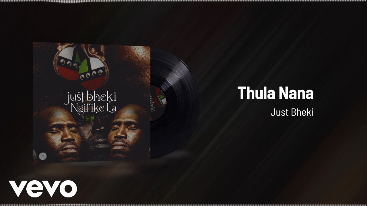 Watch Just Bheki - Thula Nana (Visualizer) on YouTube