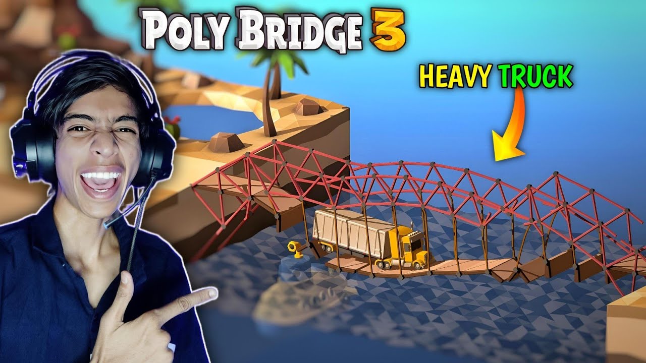 I BUILD A BRIDGE FOR HEAVY TRUCK POLY BRIDGE 3 2 YouTube