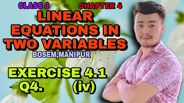 CLASS 9 || CHAPTER 4 || LINEAR EQUATION IN TWO VARIABLES || MATHEMATICS || BOSEM || MANIPUR