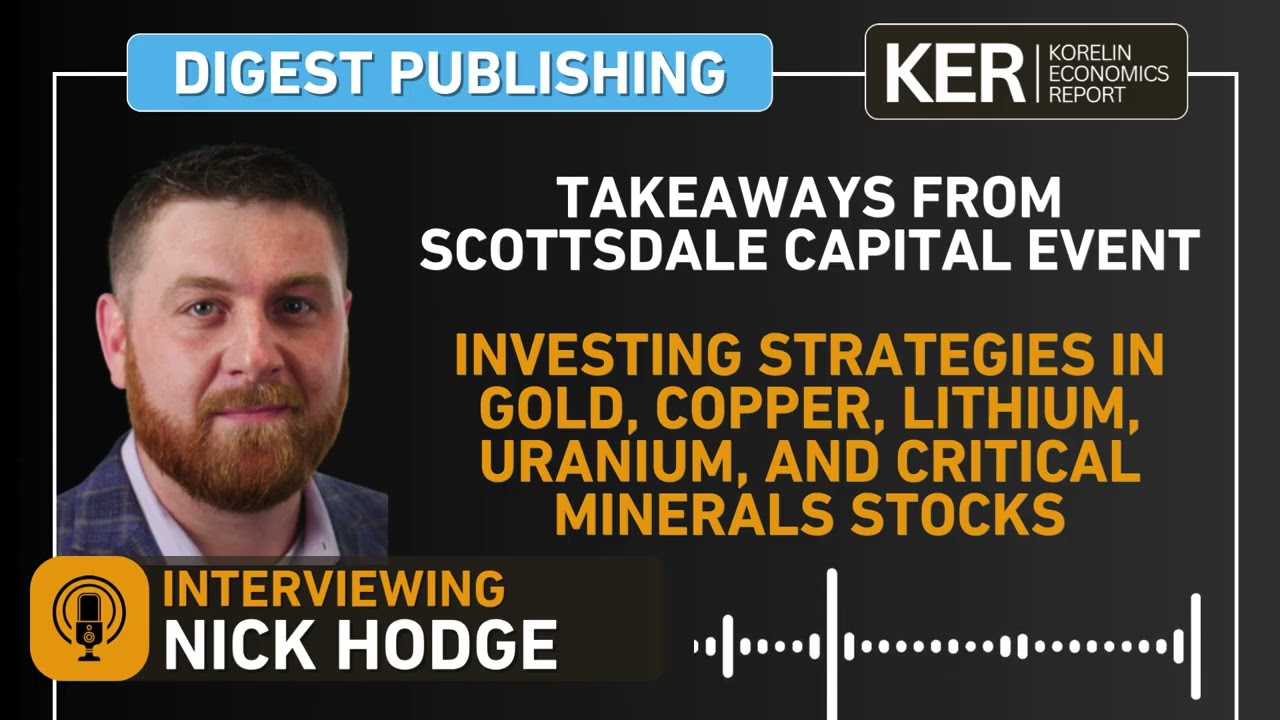 Nick Hodge – Investing Strategies in Gold, Copper, Lithium, Uranium, And Critical Minerals Stocks