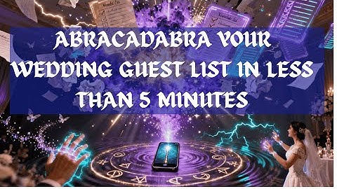 How to Manage Your Wedding Guest List in less than 5 minutes - Wedding Planning