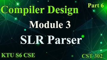 SLR Parser|COMPILER DESIGN|Module 3|KTU S6 CSE|Important Questions|Part 6| #2019 #ktu #cd #compiler