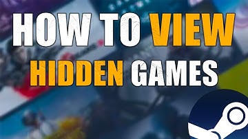 How To View HIDDEN GAMES From Your Steam Library - Quick Tutorial