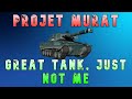 Projet murat great tank just not me ll wot console  world of tanks modern armor