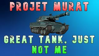 Projet Murat Great Tank Just Not Me ll Wot Console - World of Tanks Modern Armor