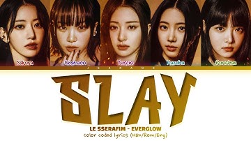 How would LE SSERAFIM sing ‘SLAY’ (Everglow) | Lyrics color coded