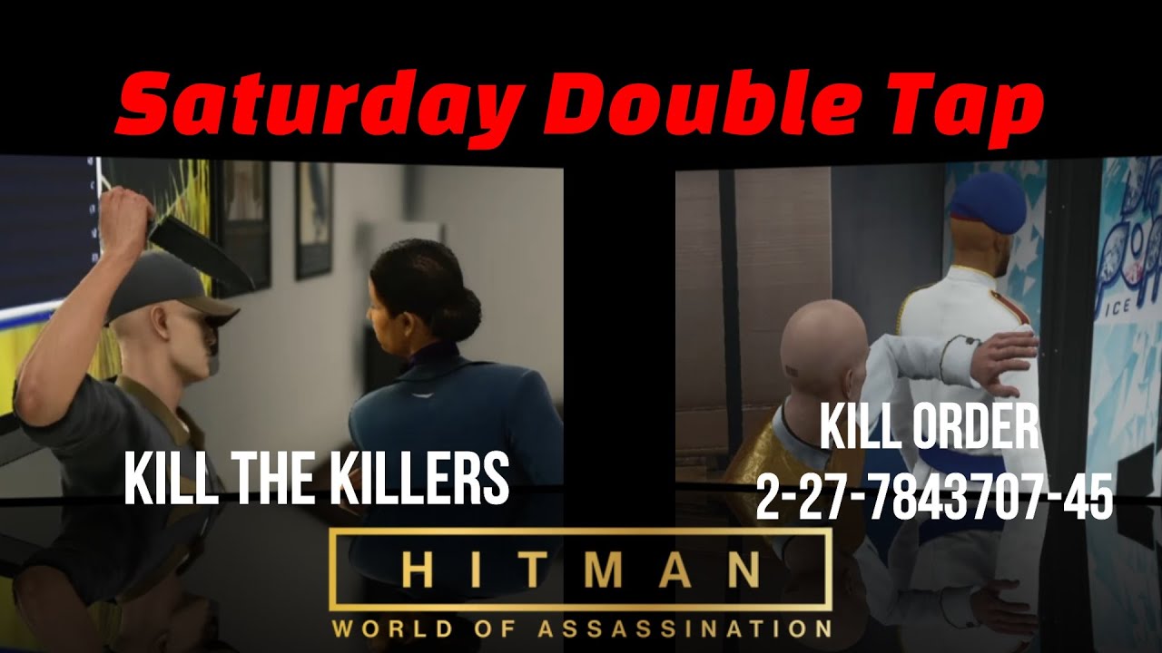 Hitman [Saturday Double Tap] Kill The Killers & Kill Order 2 27 7843707 ...