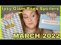 @ipsy Open Studio Spoilers | Glam Bag  &amp; Glam Bag Plus  March 2022