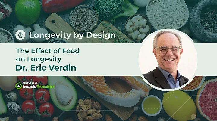 Dr. Eric VerdinThe Effect of Food on Longevity