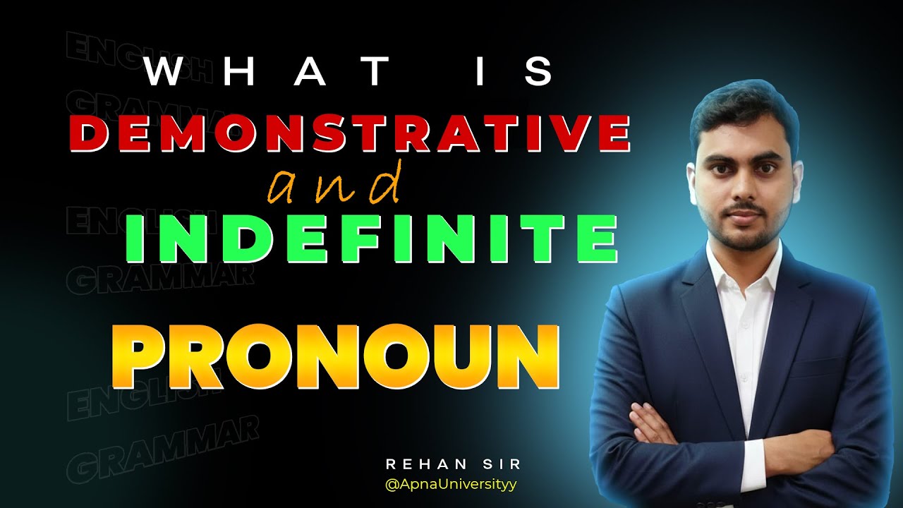 What is Demonstrative Pronoun, Indefinite & Distributive Pronoun? | @ApnaUniversityy