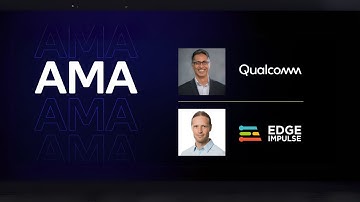 Live AMA session with Qualcomm and Edge Impulse