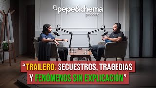 'Trailero nos cuenta cosas impactantes que vivió en carretera' Miguel Ángel | pepe&chema podcast