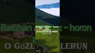 Batuhan Akyıldız ~ Horon Potpori.|Ildızhoronpotpori.