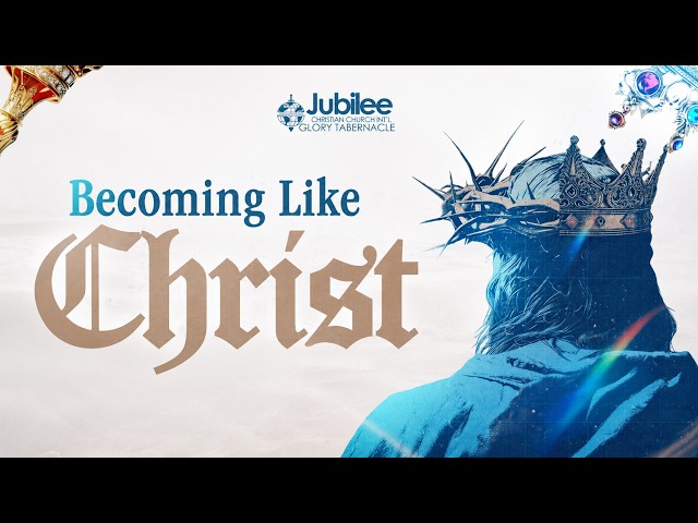 Becoming Like Christ Part I - Pastor Jide Opaleye
