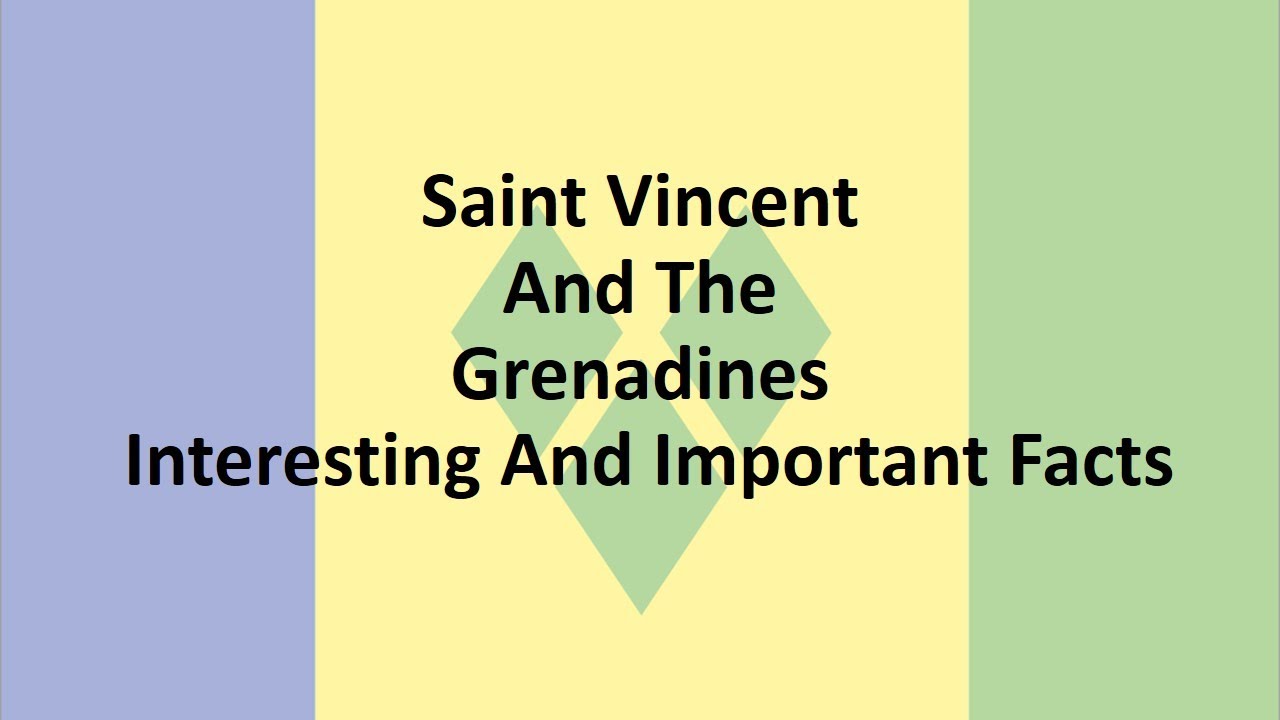 Saint Vincent and the Grenadines – Interesting and Important Facts ...