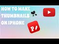 How to make youtube thumbnails on iphone  editsbyme