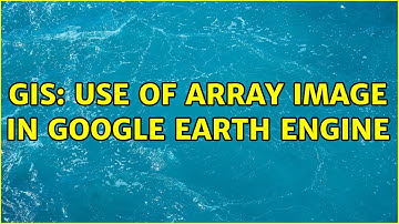 GIS: Use of array image in Google Earth Engine
