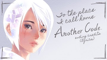 To the place I call home (lyrics) 🗝️ Another Code Recollection ending/credits theme