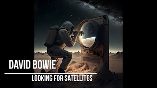 David Bowie - Looking for Satellites (lyrics video with AI generated images)
