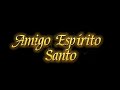 AMIGO ESPÍRITO SANTO |1,5 TOM BAIXO | CASSIANE | PLAYBACK COM LETRA