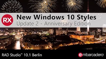 RAD Studio 10.1 Berlin Update 2 - New Windows 10 Styles