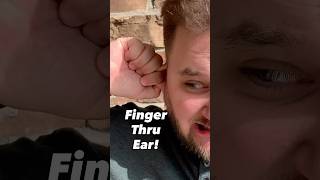 How I Put My Finger Through My Ear