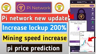 pi network new update | pi lockup boost rate | pi mining rate increase | pi coin price prediction