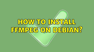How to install FFmpeg on Debian? (7 Solutions!!)