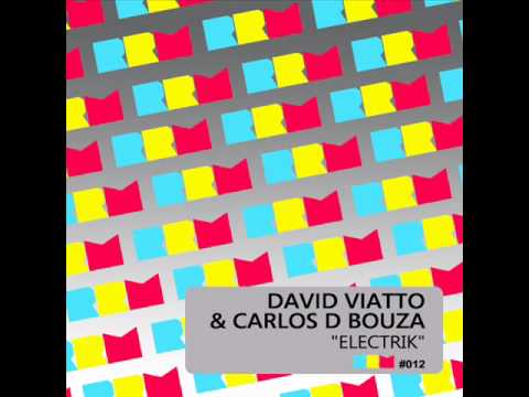 David Viatto & Carlos D BOuza - Electrik RRM012.wmv