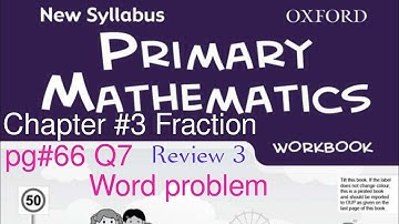 New Syllabus Primary Mathematics Workbook 6a |Chapter 3 Fraction| Review #3| pg#66 Q7 Word problem