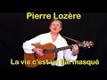 La vie cest un bal masqu de pierre lozre