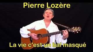 La vie c'est un bal masqué de Pierre Lozère