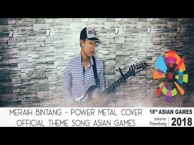 Meraih Bintang (Power Metal Cover) - Official Theme Song Asian Games 2018 by Roy LoTuZ class=