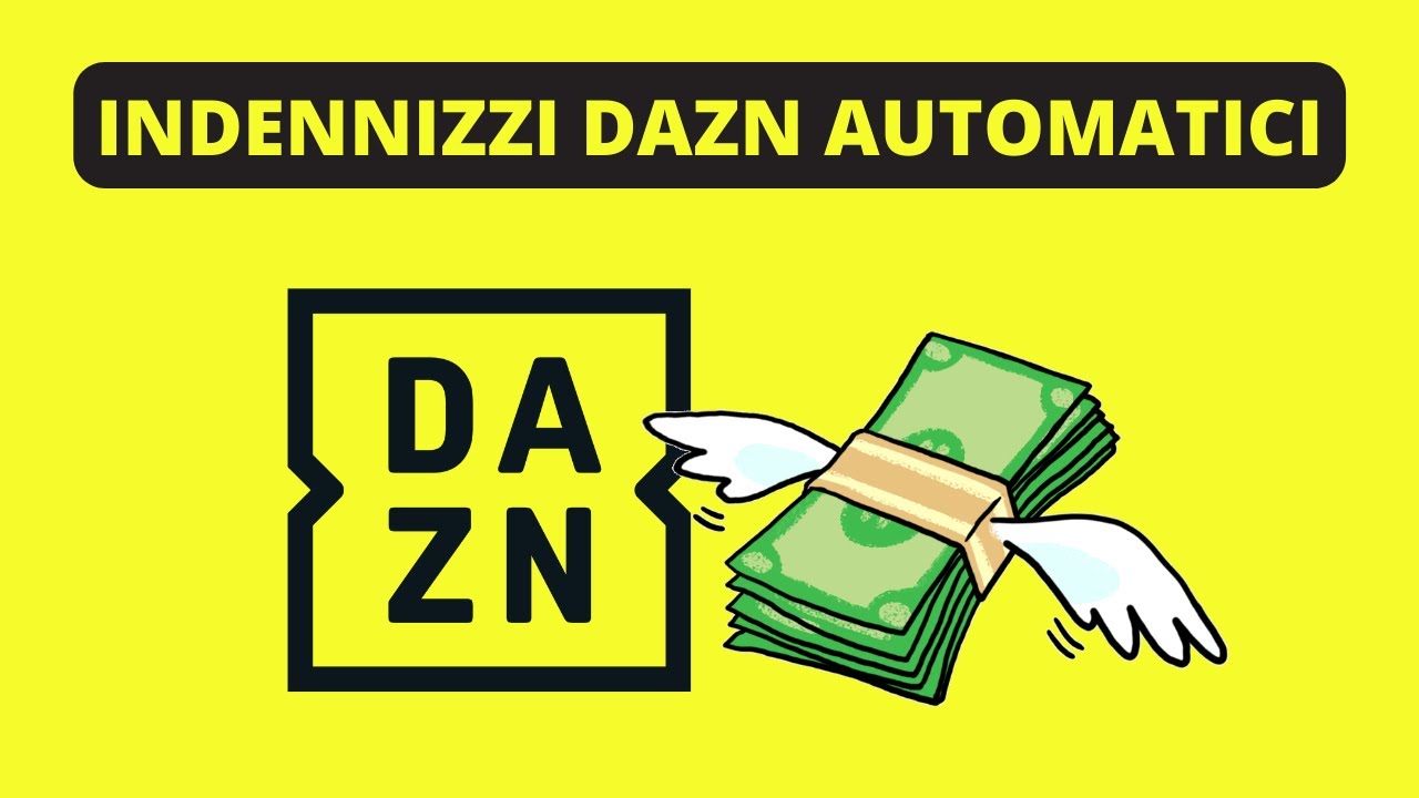 INDENNIZZI DAZN: Rimborso automatico? Come avverrà il tutto 💻