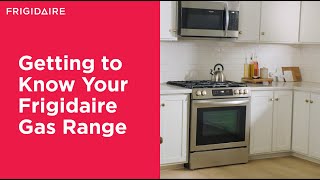Getting to Know Your Frigidaire Gas Range