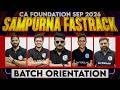 CA Foundation Sep 2026: Sampurna Fastrack Batch Orientation🔥