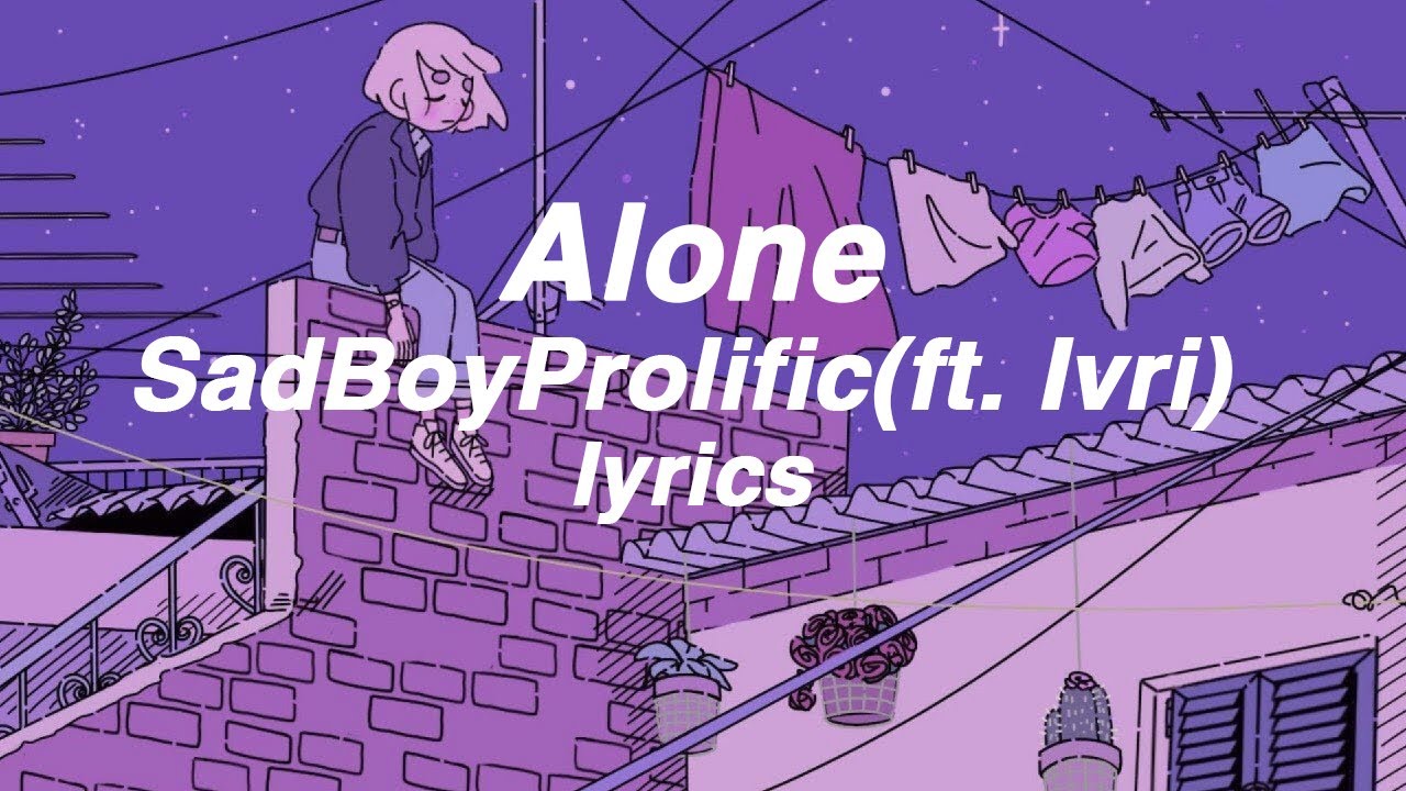 Stream SadBoyProlific - Alone (Lyrics Lyric Video) feat. Ivri.mp3 by Fear  Playz