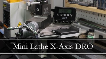 Installing a digital readout (DRO) on the X axis of a mini lathe