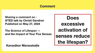 Does excessive activation of senses reduce the lifespan?