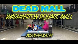 DEAD MALL - WASHINGTON SQUARE MALL - INDIANAPOLIS,IN