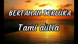 BERTAHAN TERLUKA - FABIO ASHER -COVER BY TAMI AULIA ( LIRIK LAGU )