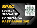 SPSC Subject Specialist Mathematics | Past Paper 2011