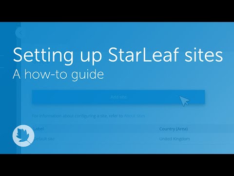 Setting up StarLeaf sites | How-to