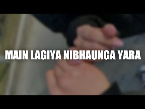 main lagiya nibhaunga yara, mai chad ke na jaungi yaara, ve pata mainu aaj diya aashiqan da haal ve