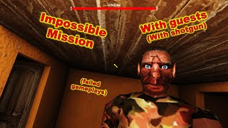 The Twins, Impossible Mission (+ plasma traps) with guests with shotgun, another fail