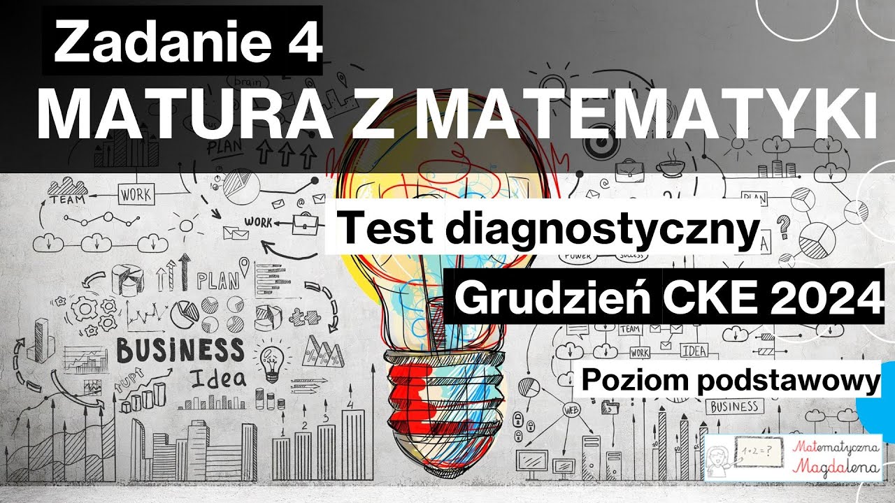 Test Diagnozujacy Z Matematyki Klasa 4 Gwo Zad. 4 Grudzień CKE 2024 - Matura z matematyki - Poziom podstawowy