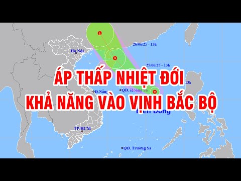 Áp thấp nhiệt đới khả năng vào vịnh Bắc bộ trong 02 - 03 ngày tới | BẢN TIN THỜI TIẾT