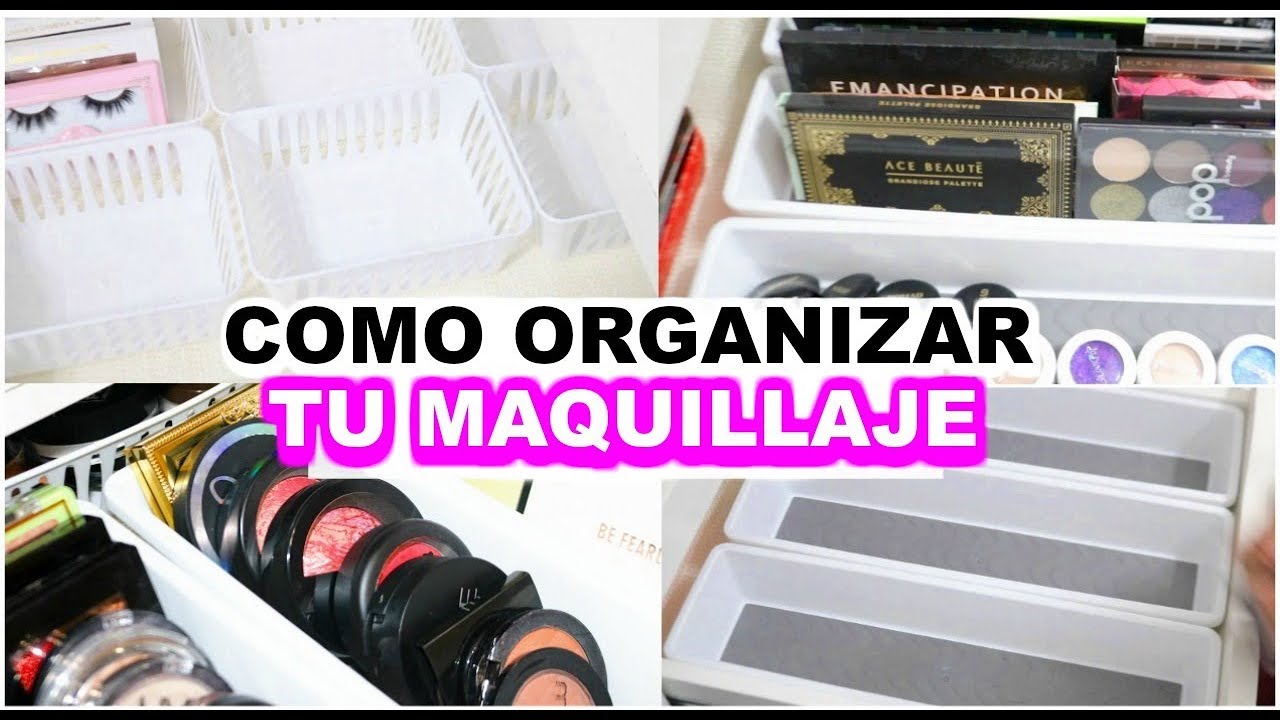 LIMPIEZA Y ORGANIZACIÓN, COMO ORGANIZAR EL MAQUILLAJE, IDEAS PARA  ORGANIZAR